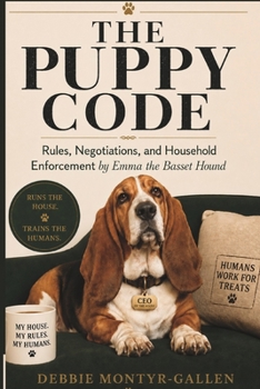 The Puppy Code: A Basset Hound’s Guide to Life, Love, and the Chaos in Between (The Puppy Code Series)