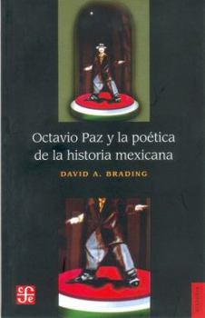 Paperback Octavio Paz y la Poetica de la Historia Mexicana [Spanish] Book