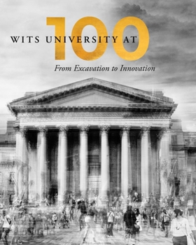 Paperback Wits University at 100: From Excavation to Innovation Book