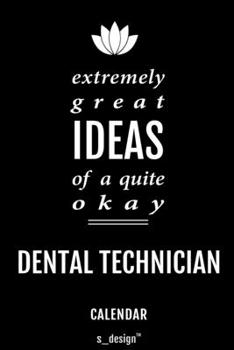 Calendar for Dental Technicians / Dental Technician: Everlasting Calendar / Diary / Journal (365 Days / 3 Days per Page) for notes, journal writing, event planner, quotes & personal memories