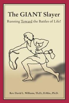 Paperback The Giant Slayer: Running Toward the Battles of Life! Book