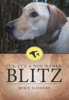 Hardcover It's, It's A Dog Named Blitz Book