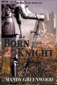 Born of the Knight - Book #1 of the Moutram's