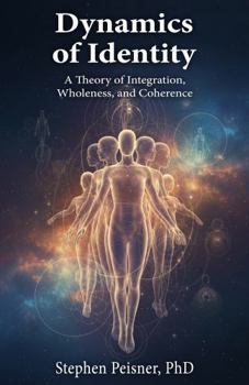 Paperback Dynamics of Identity: A Theory of Integration, Wholeness, and Coherence Book