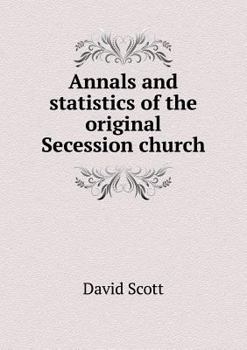 Paperback Annals and statistics of the original Secession church Book