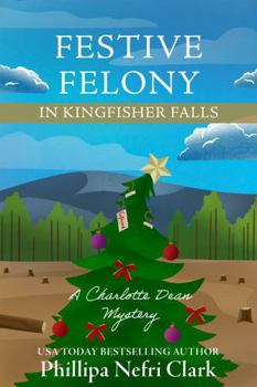 Paperback Festive Felony in Kingfisher Falls Book