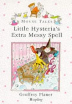 Paperback Mouse Tales: Little Hysteria's Extra Messy Spell (Mouse Tales) Book