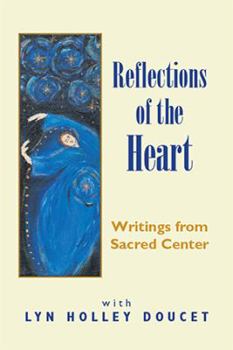 Hardcover Reflections of the Heart: Writings from Sacred Center Book