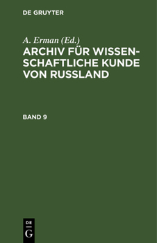 Hardcover Archiv Für Wissenschaftliche Kunde Von Russland. Band 9 [German] Book