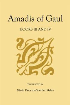 Paperback Amadis of Gaul, Books III and IV: A Novel of Chivalry of the 14th Century Presumably First Writtenin Spanish Book