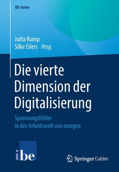 Paperback Die Vierte Dimension Der Digitalisierung: Spannungsfelder in Der Arbeitswelt Von Morgen [German] Book