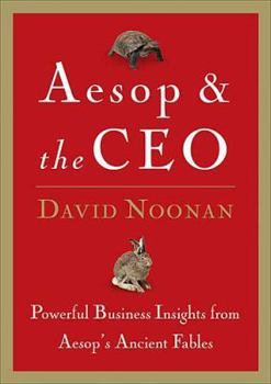 Hardcover Aesop & the CEO: Powerful Business Insights from Aesop's Ancient Fables Book