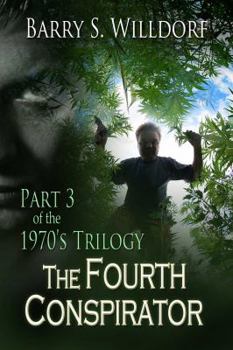 The Fourth Conspirator - Book #3 of the 1970's Trilogy