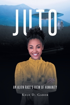 Paperback Juto: An Alien Race's View of Humanity Book