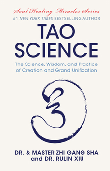 Hardcover Tao Science: The Science, Wisdom, and Practice of Creation and Grand Unification Book