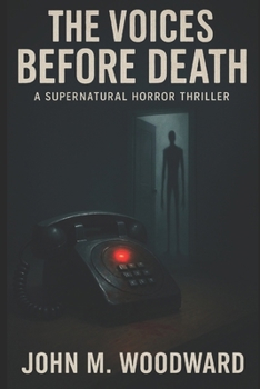 Paperback The Voices Before Death: A Supernatural Horror Thriller Book