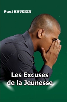 Paperback Les Excuses de la Jeunesse [French] Book