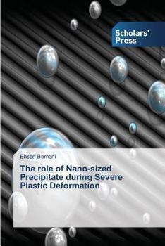 Paperback The role of Nano-sized Precipitate during Severe Plastic Deformation Book