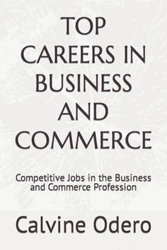Paperback Top Careers in Business and Commerce: Competitive Jobs in the Business and Commerce Profession Book