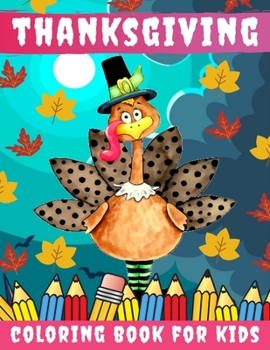 Paperback Thanksgiving Coloring Book for kids: Thanksgiving Books for Kids: A Fun Thanksgiving Coloring Gift Book for Boys and Girls, Thanksgiving Coloring Book