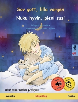 Sov gott, lilla vargen - Nuku hyvin, pieni susi (svenska - finska): Tvåspråkig barnbok, med ljudbok och video online (Sefa Bilderböcker På Två Språk)