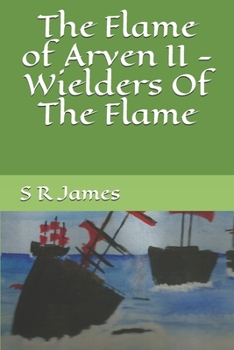 Paperback The Flame of Arven II - Wielders Of The Flame Book