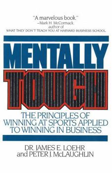 Paperback Mentally Tough: The Principles of Winning at Sports Applied to Winning in Business Book