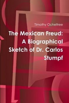 Paperback The Mexican Freud: A Biographical Sketch of Dr. Carlos Stumpf Book