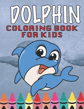 Paperback Dolphin Coloring book for kids!: Easy and Fun Educational Coloring Pages of Dolphin for Little Kids Book