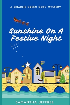 Paperback Sunshine On A Festive Night: A Cosy Mystery Book
