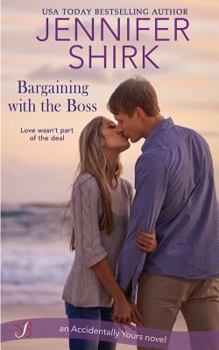 Bargaining with the Boss - Book #1 of the Accidentally Yours