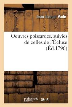 Paperback Oeuvres Poissardes, Suivies de Celles de l'Écluse [French] Book