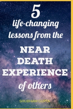 Paperback 5 life-changing lessons from the Near Death Experiences of others Book