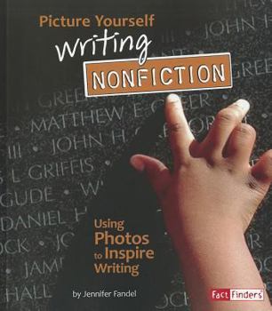 Paperback Picture Yourself Writing Nonfiction: Using Photos to Inspire Writing Book