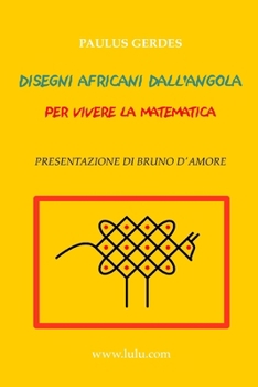 Paperback Disegni africani dall’Angola per vivere la matematica (Italian Edition) [Italian] Book