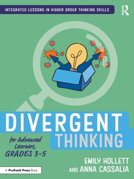 Paperback Divergent Thinking for Advanced Learners, Grades 3-5 Book