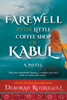 Farewell to the Little Coffee Shop of Kabul - Book #3 of the Little Coffee Shop of Kabul