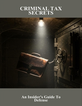 Paperback Criminal Tax Secrets: An Insider'S Guide To Defense Book