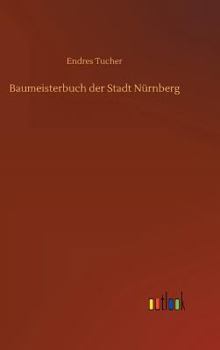 Hardcover Baumeisterbuch der Stadt Nürnberg [German] Book