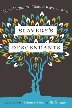 Hardcover Slavery's Descendants: Shared Legacies of Race and Reconciliation Book