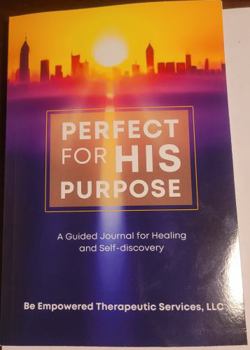 Paperback Perfect for His Purpose: A Guided Journal for Healing and Self-Discovery Book