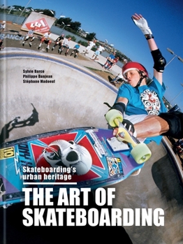 Hardcover The Art of Skateboarding: The History of an Urban Culture Book