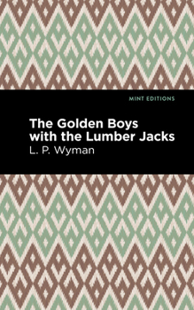 Paperback The Golden Boys with the Lumber Jacks Book