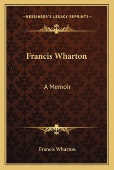Paperback Francis Wharton: A Memoir Book