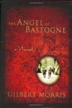 The Angel of Bastogne (Morris, Gilbert & J. Landon Ferguson)