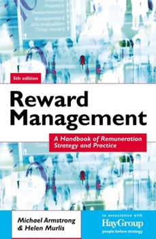 Hardcover Reward Management: A Handbook of Remuneration Strategy and Practice Book