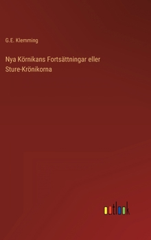 Hardcover Nya Körnikans Fortsättningar eller Sture-Krönikorna [Swedish] Book