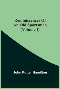 Paperback Reminiscences Of An Old Sportsman (Volume I) Book