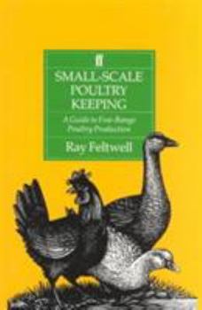 Paperback Small-Scale Poultry-Keeping: A Guide to Free-Range Poultry Production Book
