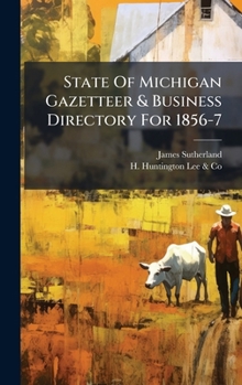 Hardcover State Of Michigan Gazetteer & Business Directory For 1856-7 Book